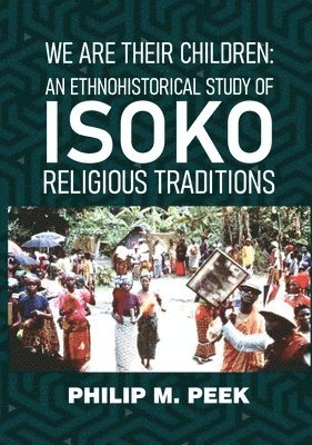 Philip M. Peek - We Are Their Children, Häftad