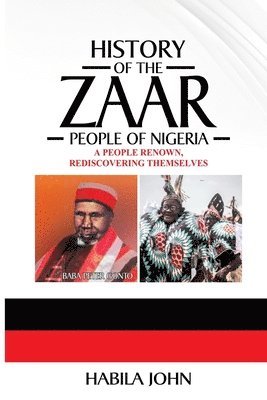bokomslag History of the Zaar People of Nigeria: A People Renown, Rediscovering Themselves