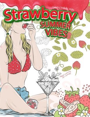 STRAWBERRY SUMMER VIBES Coloring Book For Adults. Adult Coloring For Women 1