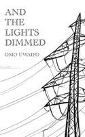 Solomon Uwaifo - And the Lights Dimmed, Häftad