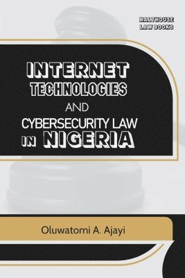 bokomslag Internet Technologies and Cybersecurity Law in Nigeria