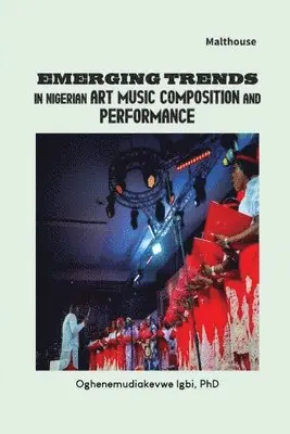 Oghenemudiakevwe Igbi - Emerging Trends in Nigerian Art Music Composition and Performance, Häftad. Tillgänglighet: Lägg i varukorg