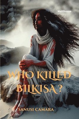 bokomslag Who Killed Bilkisa?