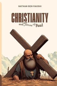 bokomslag Christianity And The Errors Of Paul