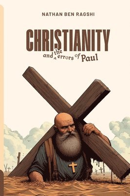 bokomslag Christianity And The Errors Of Paul