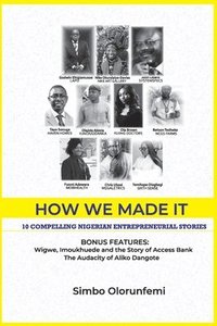 bokomslag How We Made It: 10 Compelling Nigerian Entrepreneurial Stories