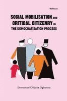 bokomslag Social mobilisation And critical citizenry In The Democratisation Process The evolving Nigerian experience