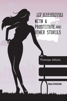 bokomslag My encounter with a prostitute and other stories