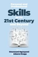 Omowumi Ogunyemi, Adaora Onaga - Personal and Professional Skills for the 21st Century and Beyond, Häftad
