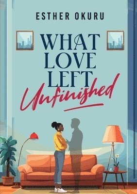 What Love Left Unfinished 1