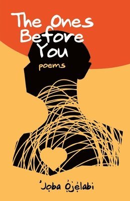 bokomslag The Ones Before You: Poems