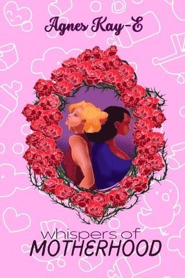 Agnes Kay-E - Whispers of Motherhood, Häftad