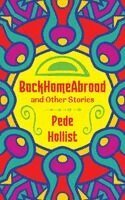 Pede Hollist - BackHomeAbroad and Other Stories, Häftad