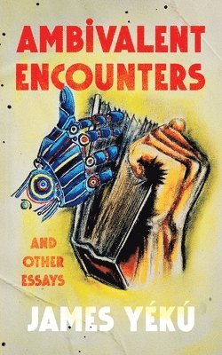 James Yékú - Ambivalent Encounters and other essays, Häftad