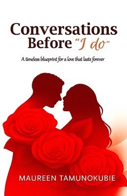 Maureen Tamunokubie - Conversations Before "I Do", Häftad