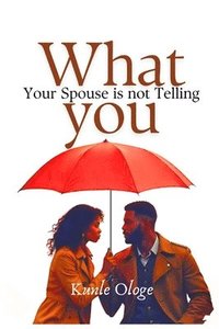 bokomslag What Your Spouse is Not Telling You