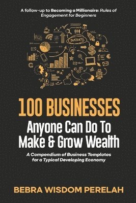 bokomslag 100 Businesses to Make & Grow Wealth