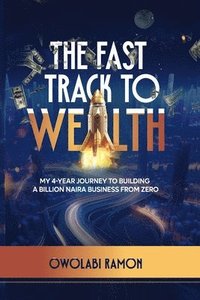 bokomslag The Fast Track to Wealth