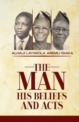 The Man - His Beliefs and Acts 1