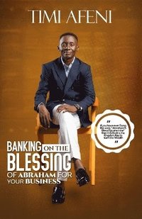 bokomslag Banking on the blessing of Abraham for your business