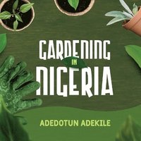 bokomslag Gardening in Nigeria