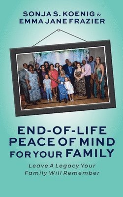 bokomslag End of Life Peace of Mind For Your Family