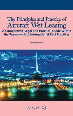 bokomslag The Principles and Practice of Aircraft Wet Leasing