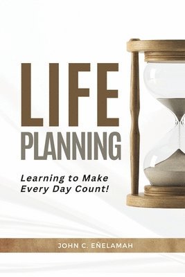 bokomslag Life Planning - Learning to Make Every Day Counts