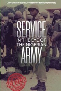 bokomslag Service in the Eye of the Nigerian Army