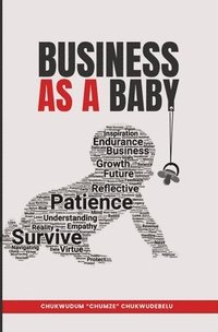 bokomslag Business as a Baby: Nurturing your Business from Infancy to Success