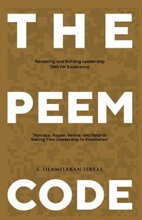bokomslag The PEEM Code: Revealing and Building Leadership DNA for Excellence