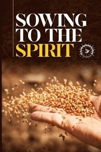 bokomslag Sowing To The Spirit