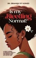 bokomslag Is My Bleeding Normal?