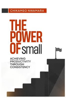 Chikamso Nwamara - Power of Small, Häftad