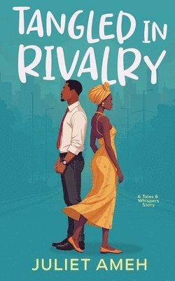 bokomslag Tangled In Rivalry: An African Romance