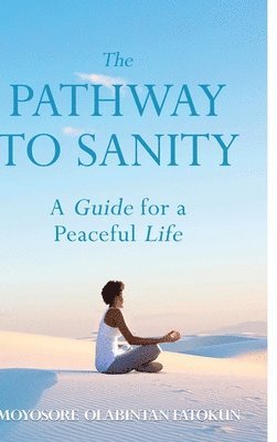 Moyosore Olabintan Fatokun - Pathway To Sanity, Inbunden