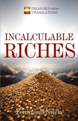 Incalculable Riches 1