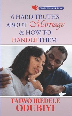 bokomslag 6 Hard Truths About Marriage & how to handle them