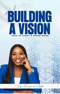bokomslag Building a Vision
