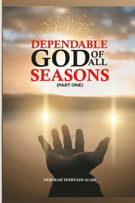 bokomslag Dependable God of All Seasons (Part One)