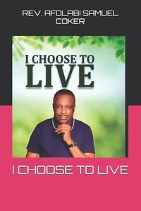 bokomslag I Choose to Live