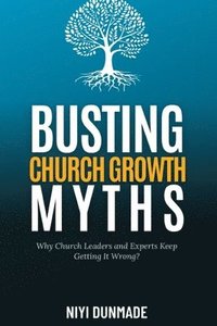 bokomslag Busting Church Growth Myths