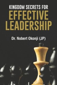 bokomslag Kingdom Secrets for Effective Leadership