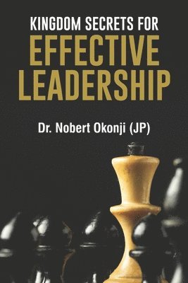 Kingdom Secrets for Effective Leadership 1