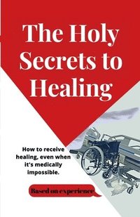 bokomslag Holy Secrets to Healing