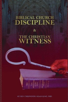 Biblical Church Discipline and the Christian Witness 1