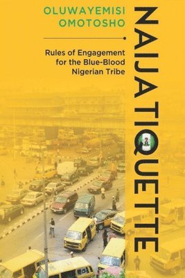 Oluwayemisi Omotosho - Naijatiquette, Häftad