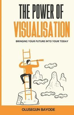 The Power Of Visualisation 1