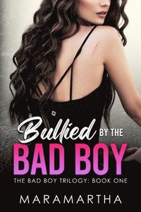 bokomslag Bullied By The Bad Boy