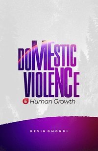 bokomslag Domestic Violence and Human Growth
